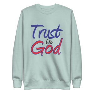 Trust in God Unisex Premium Sweatshirt