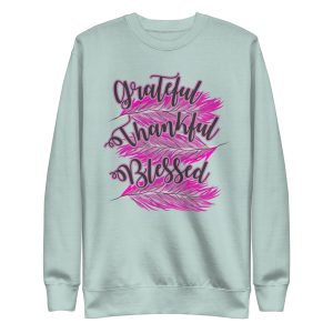 Grateful Thankful Blessed Pink Feathers Unisex Premium Sweatshirt