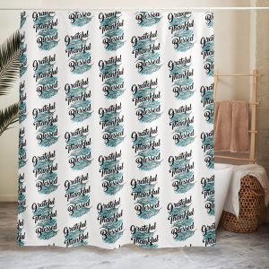Grateful Thankful Blessed Teal Shower curtain