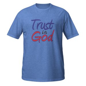 Trust in God Short-Sleeve Unisex T-Shirt